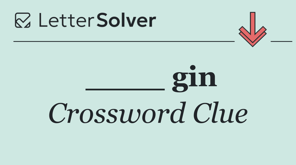 ____ gin