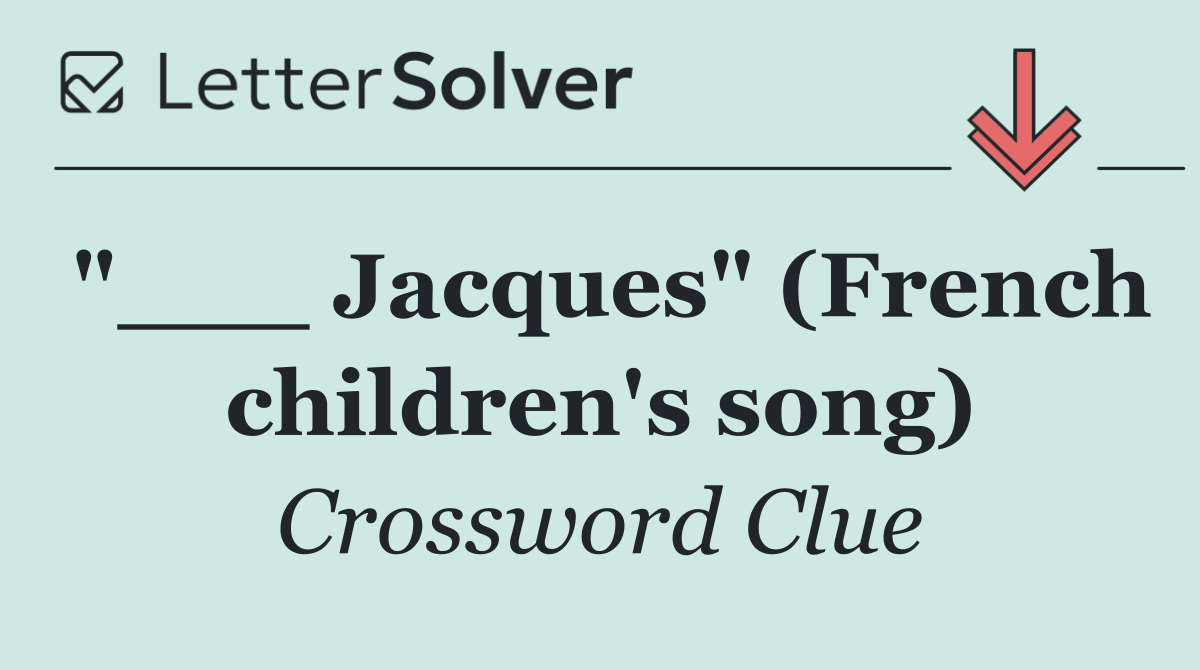 "___ Jacques" (French children's song)