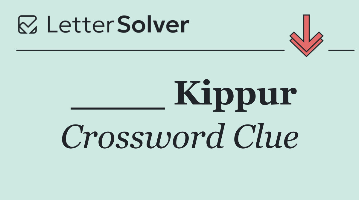 ____ Kippur