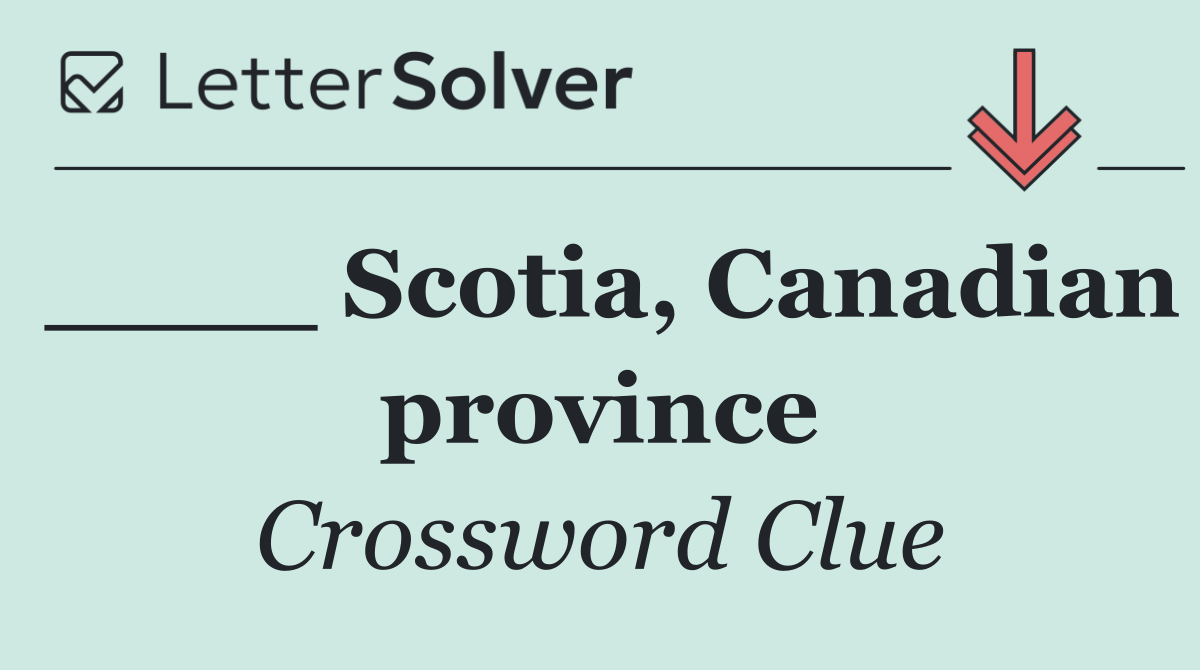 ____ Scotia, Canadian province