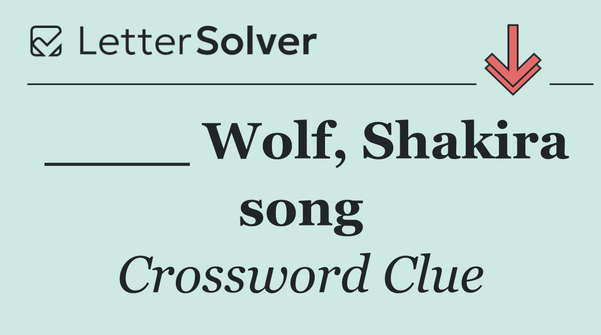 ____ Wolf, Shakira song