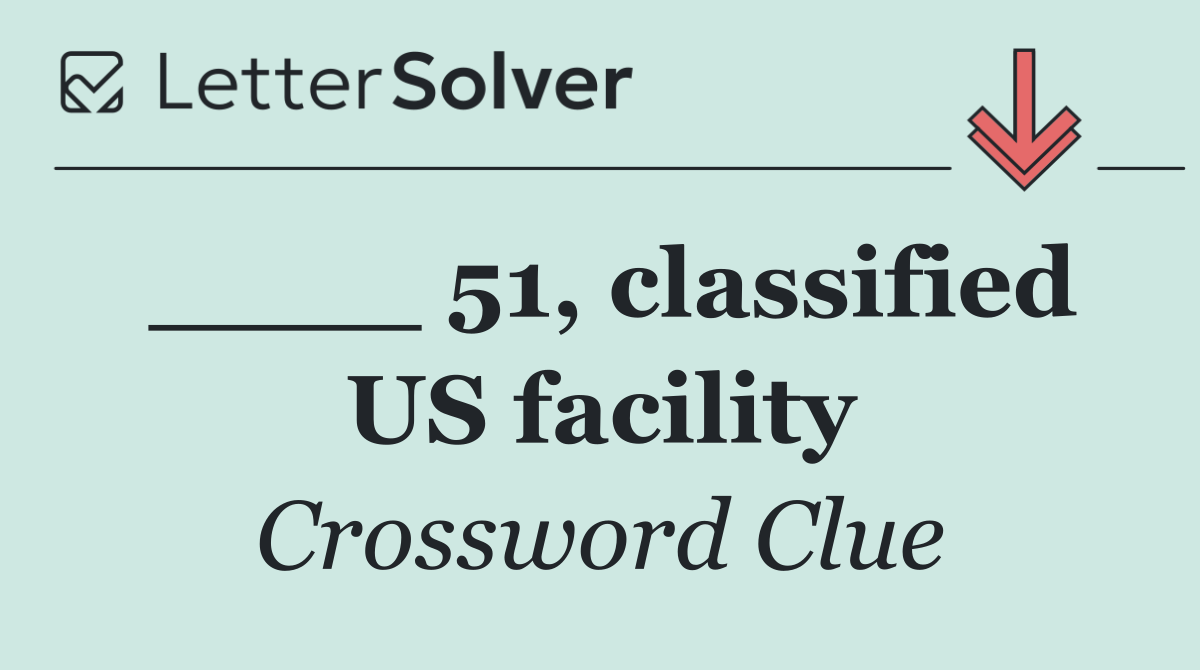 ____ 51, classified US facility