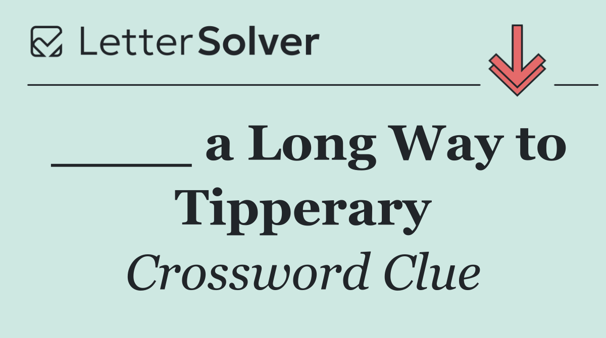 ____ a Long Way to Tipperary