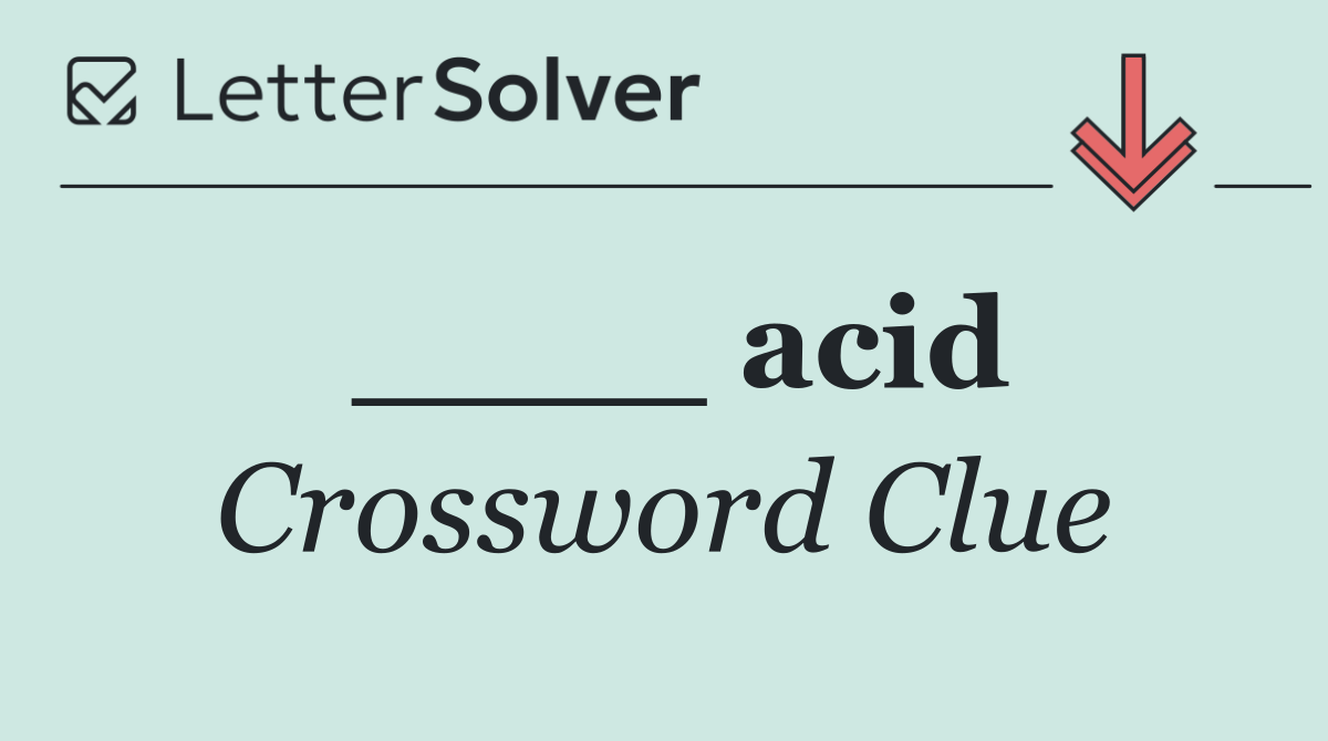 ____ acid