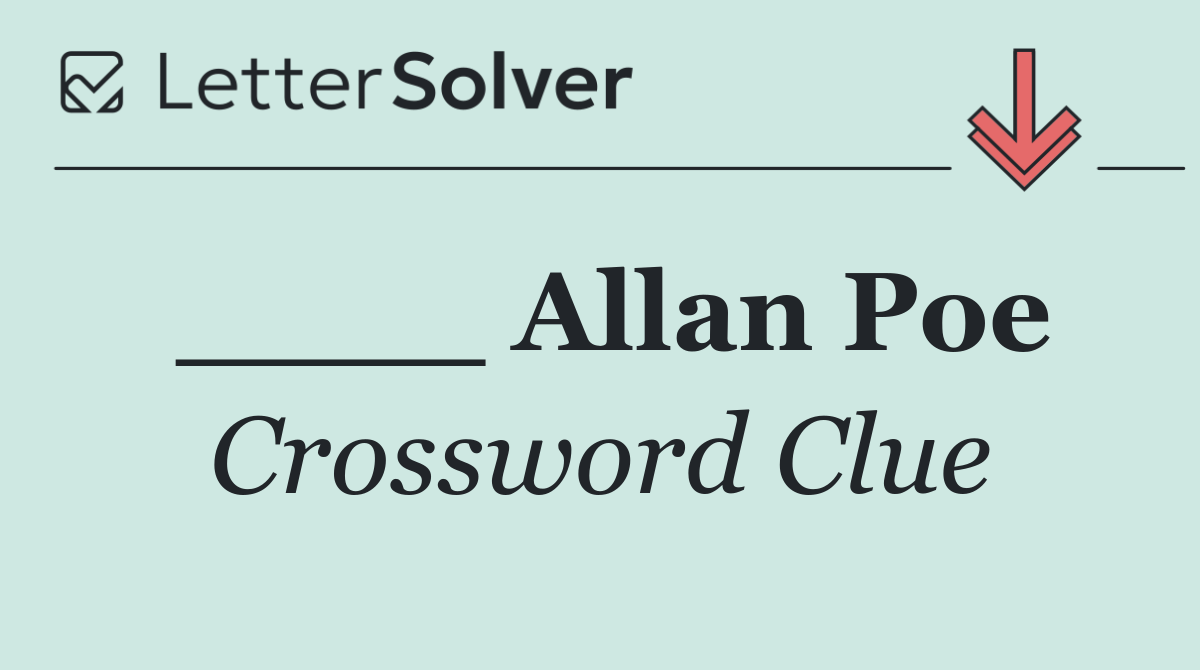 ____ Allan Poe