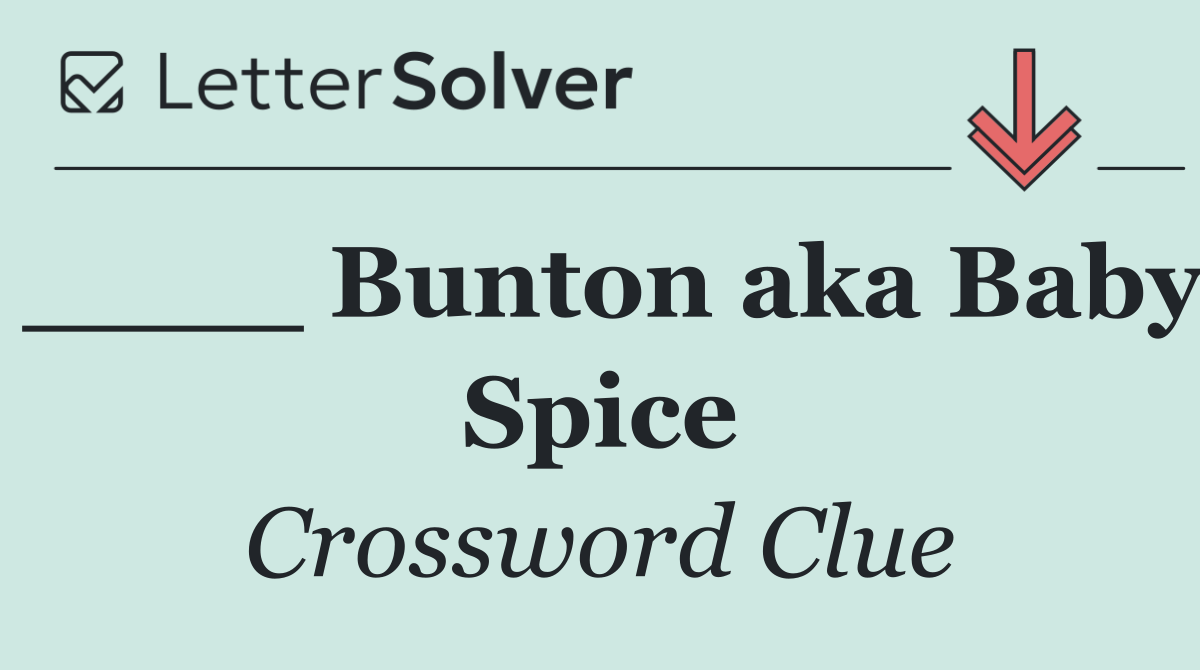 ____ Bunton aka Baby Spice