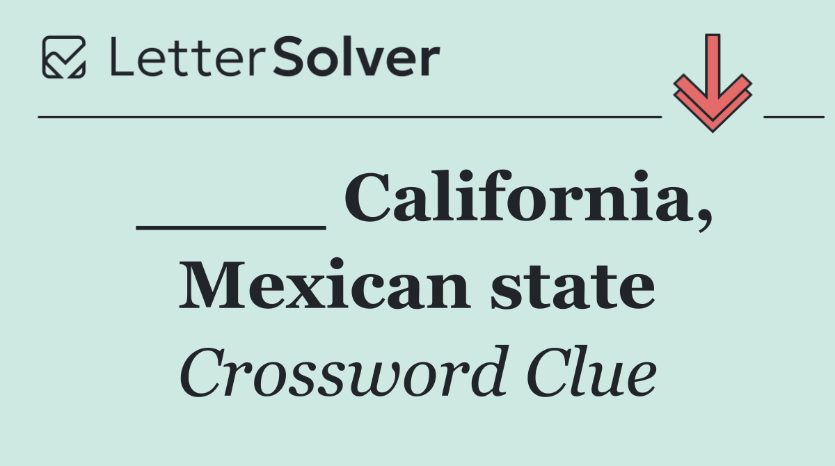 ____ California, Mexican state