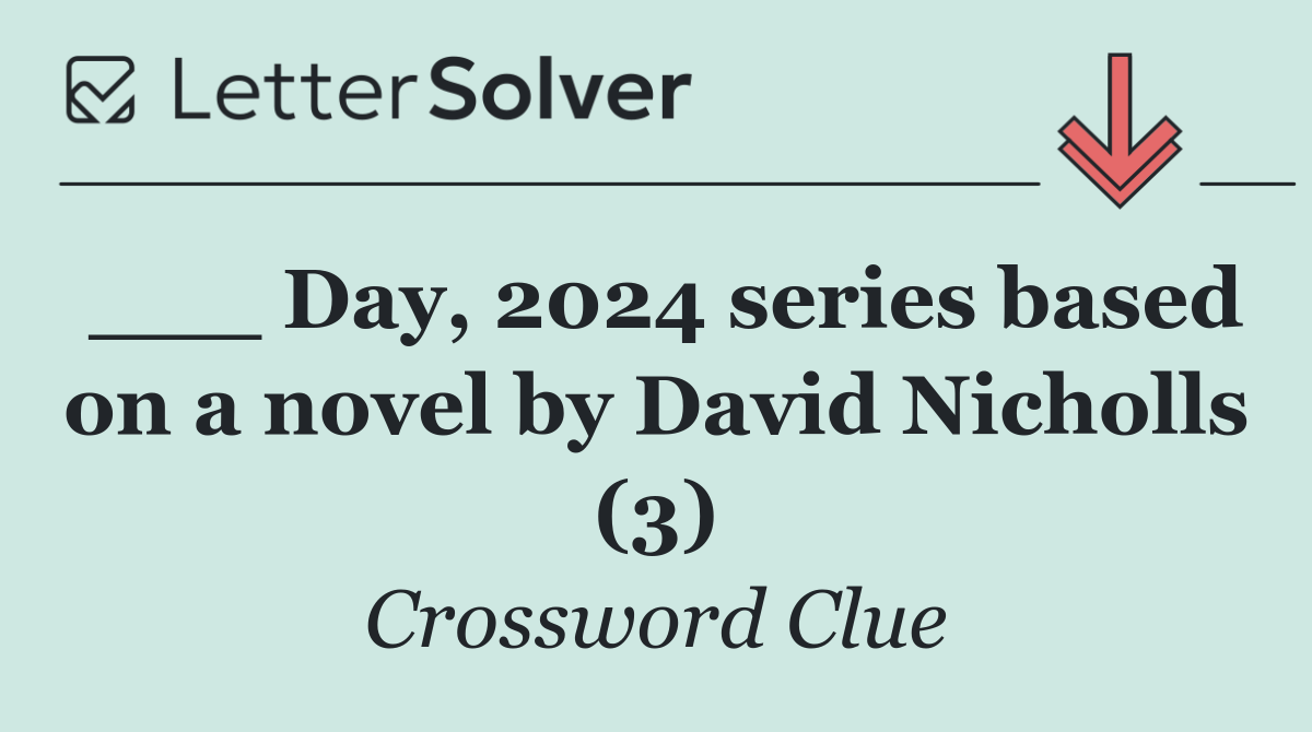 ___ Day, 2024 series based on a novel by David Nicholls (3)