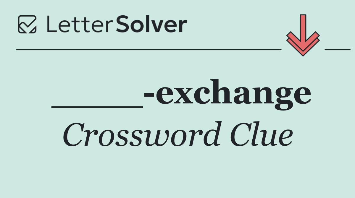 ____ exchange