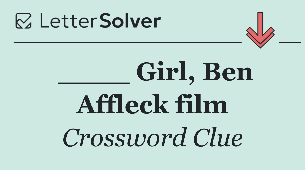 ____ Girl, Ben Affleck film