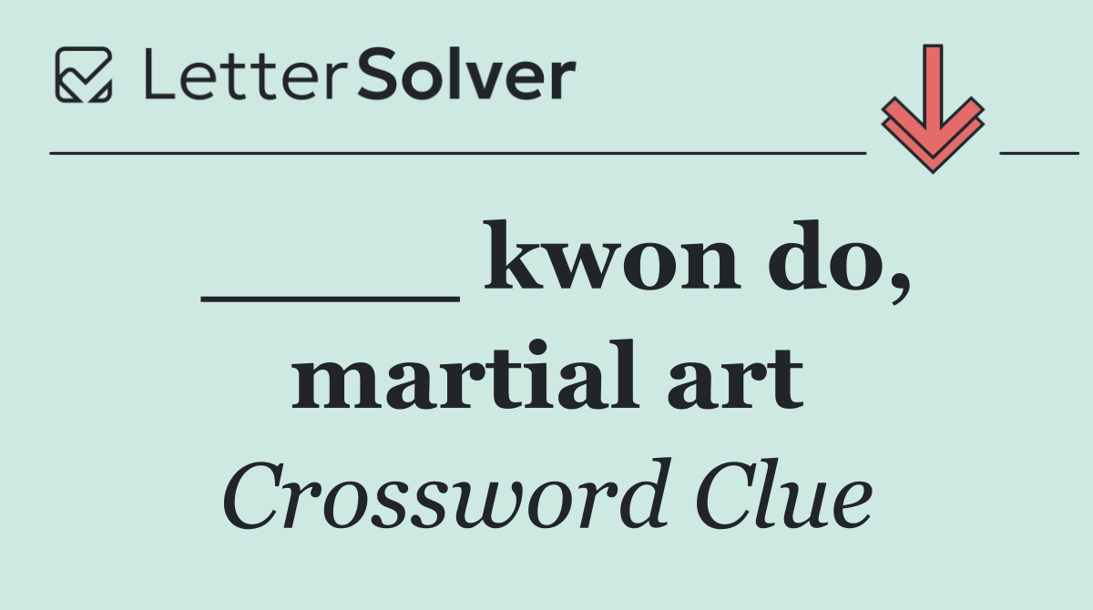 ____ kwon do, martial art