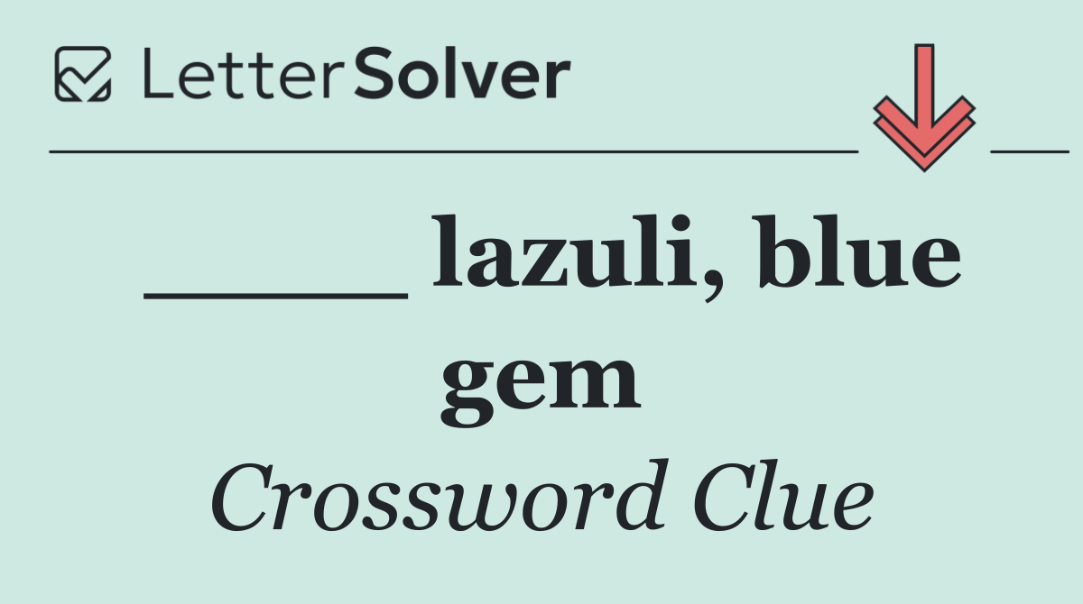 ____ lazuli, blue gem
