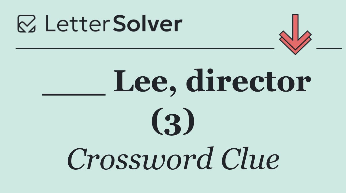 ___ Lee, director (3)