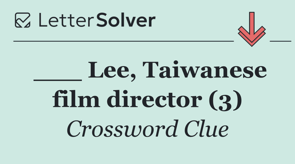 ___ Lee, Taiwanese film director (3)