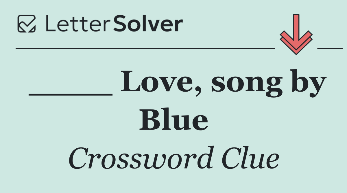 ____ Love, song by Blue