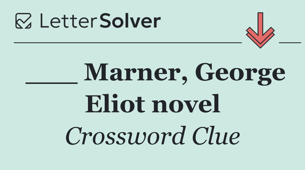 ___ Marner, George Eliot novel