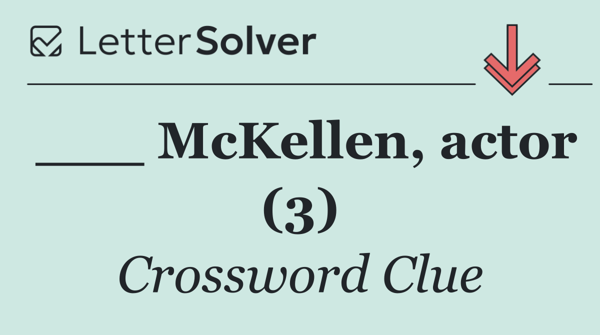___ McKellen, actor (3)