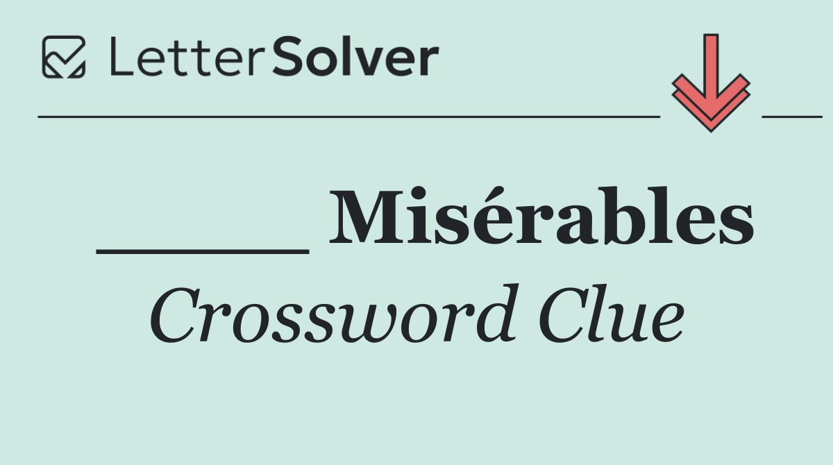 ____ Misérables