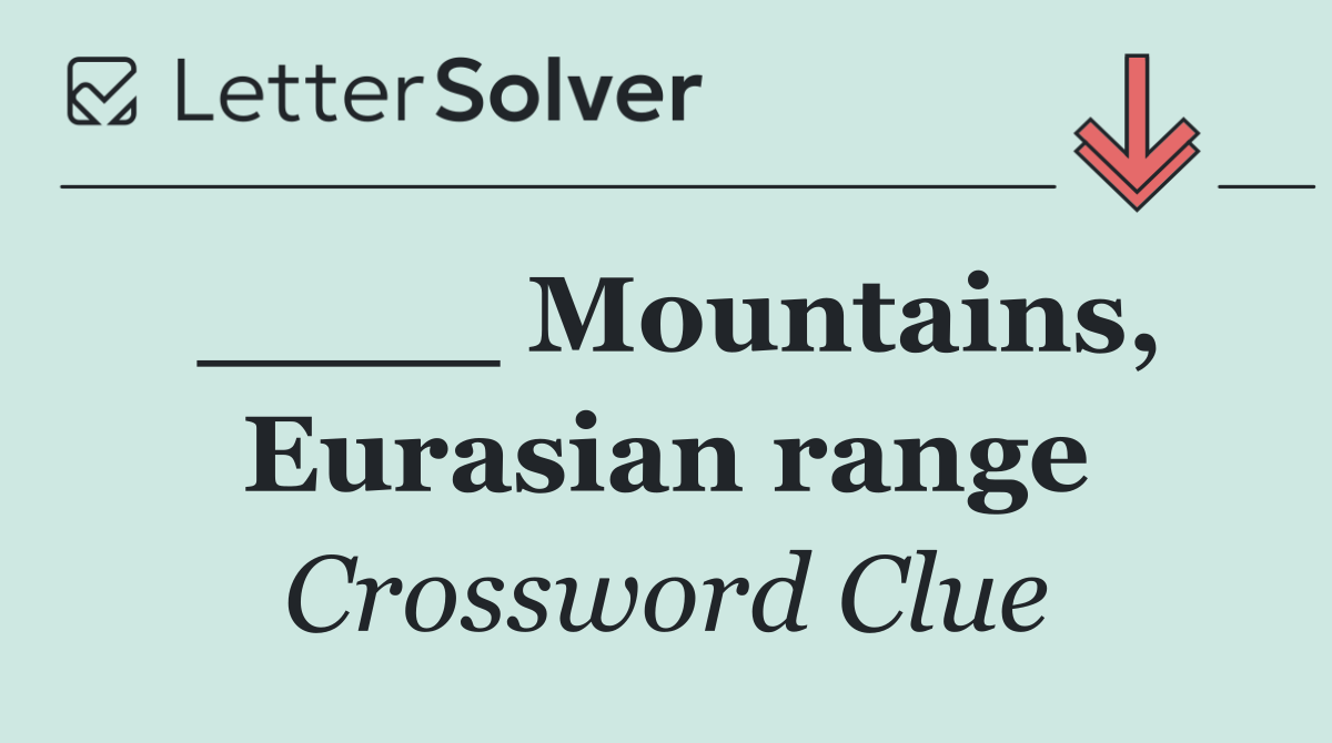 ____ Mountains, Eurasian range