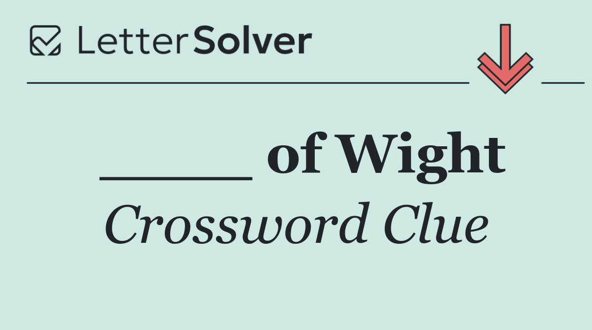 ____ of Wight