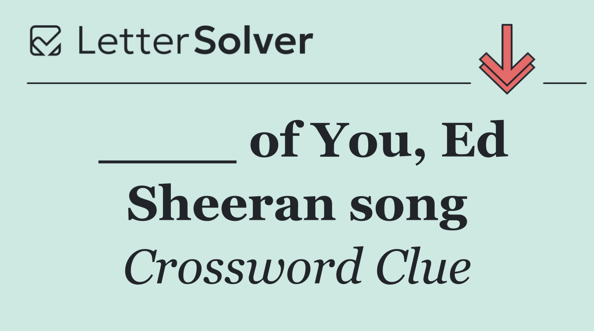 ____ of You, Ed Sheeran song