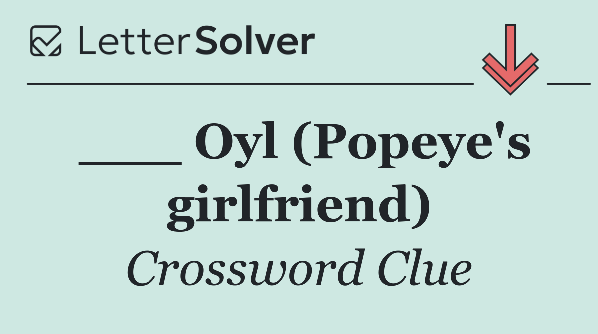 ___ Oyl (Popeye's girlfriend)