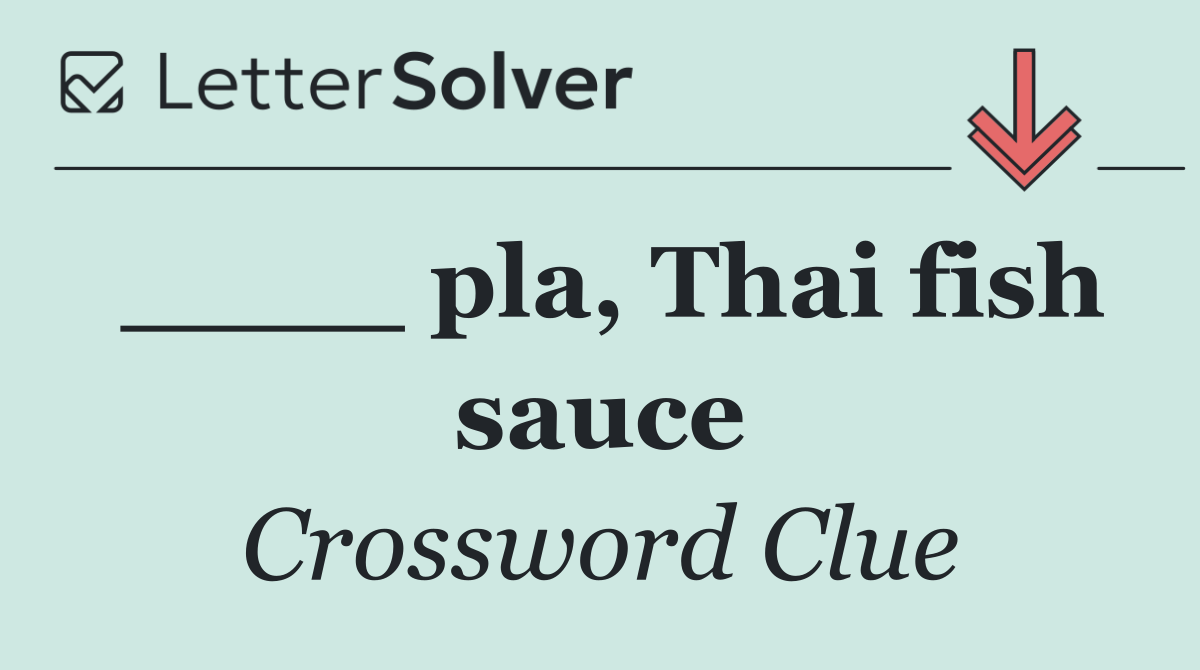 ____ pla, Thai fish sauce
