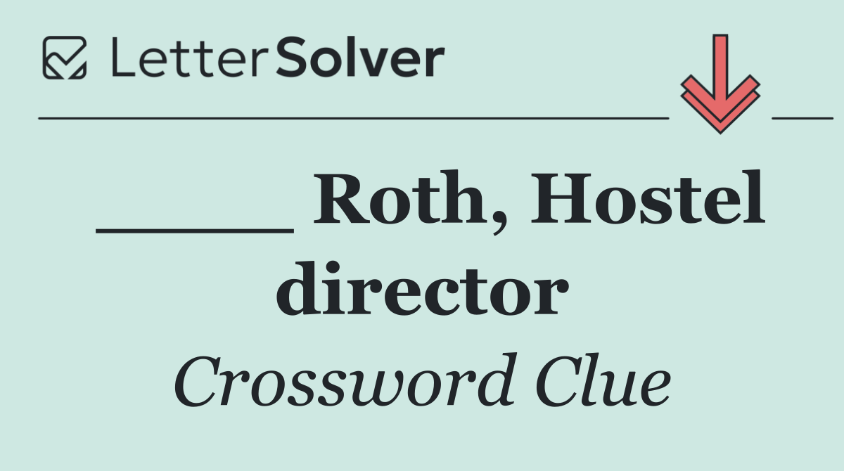 ____ Roth, Hostel director
