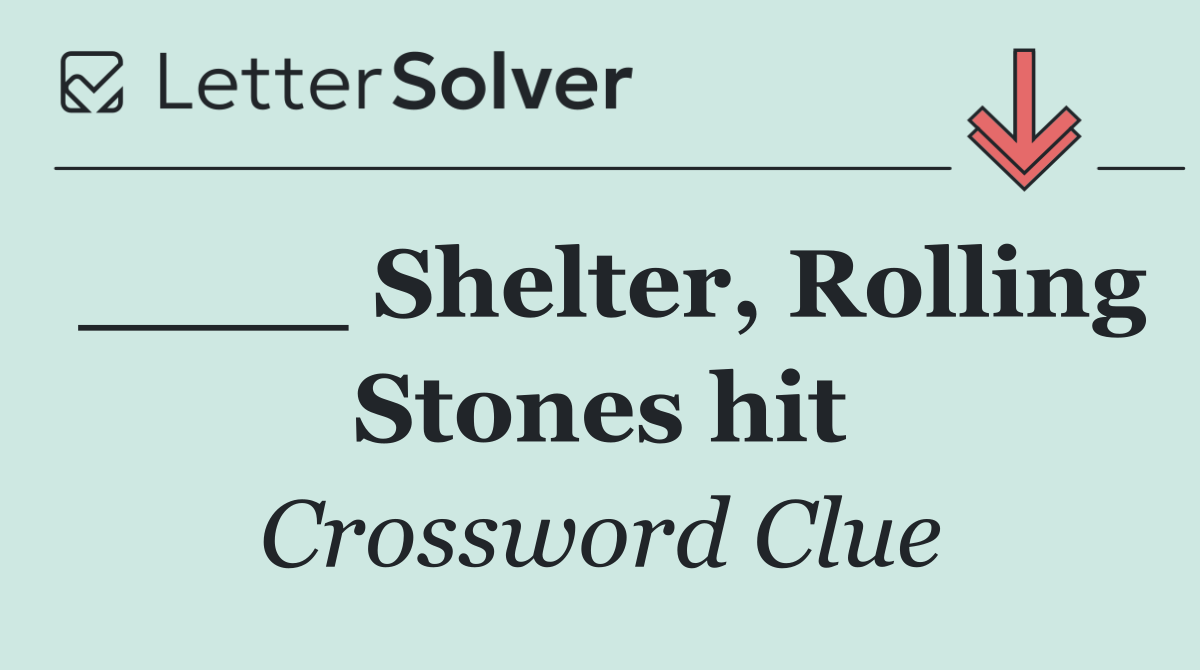 ____ Shelter, Rolling Stones hit