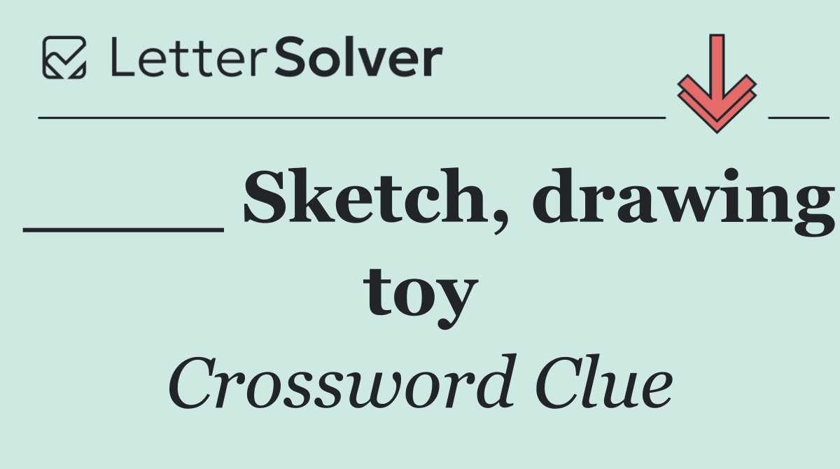 ____ Sketch, drawing toy