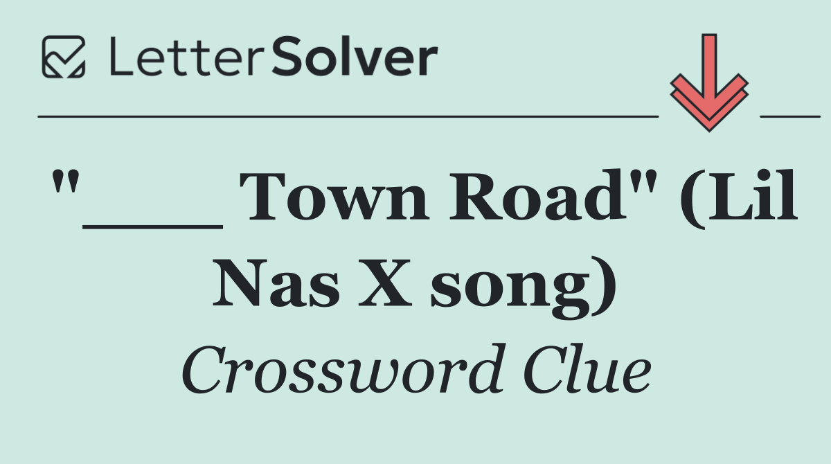 "___ Town Road" (Lil Nas X song)