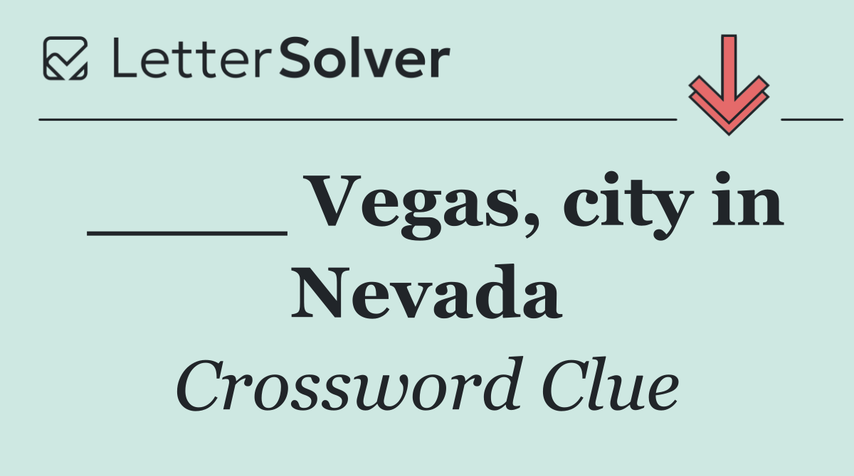 ____ Vegas, city in Nevada