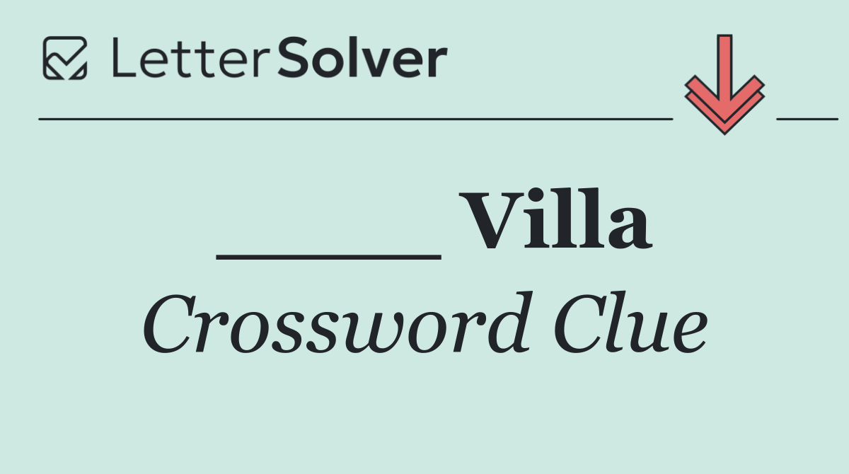 ____ Villa