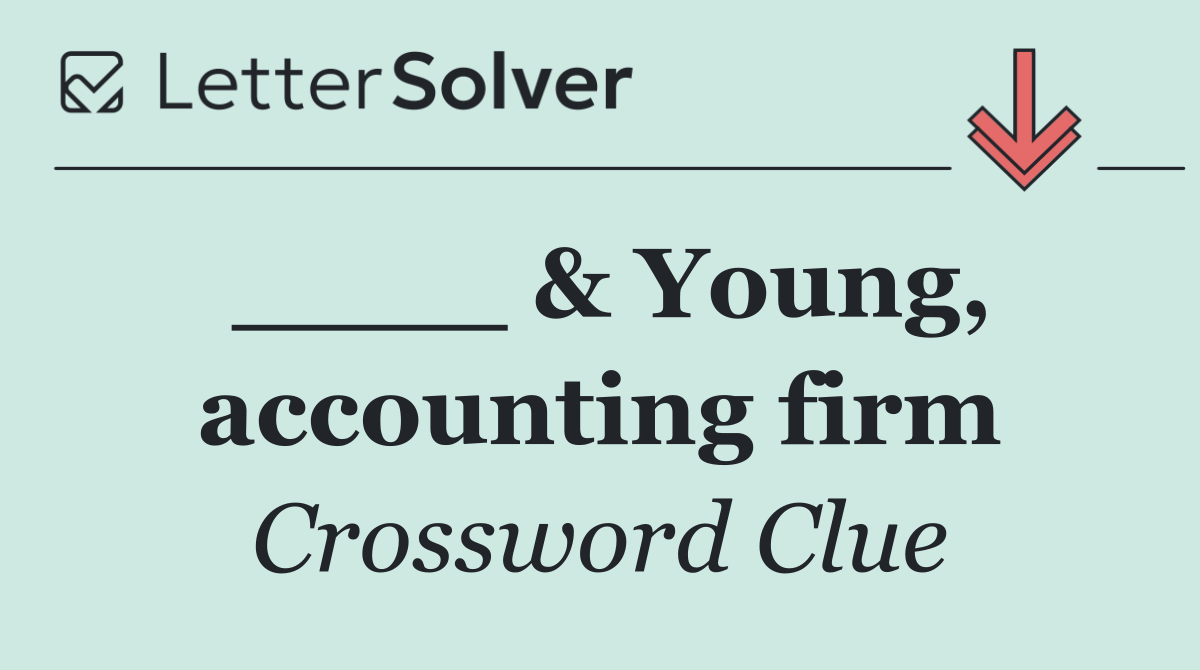 ____ & Young, accounting firm