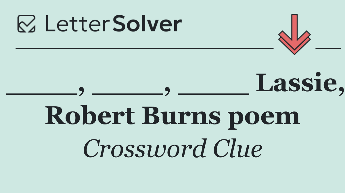 ____, ____, ____ Lassie, Robert Burns poem