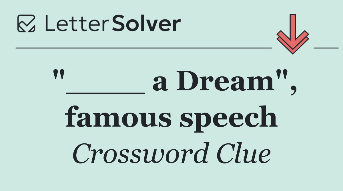 "____ a Dream", famous speech