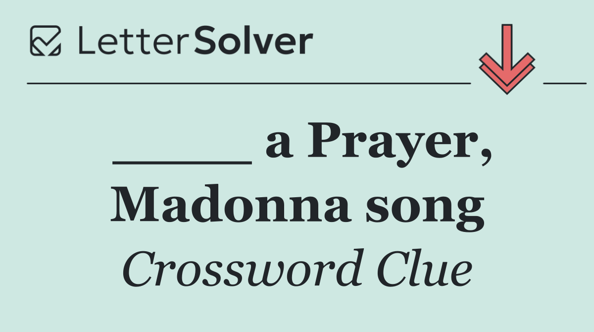 ____ a Prayer, Madonna song