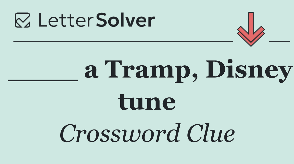 ____ a Tramp, Disney tune