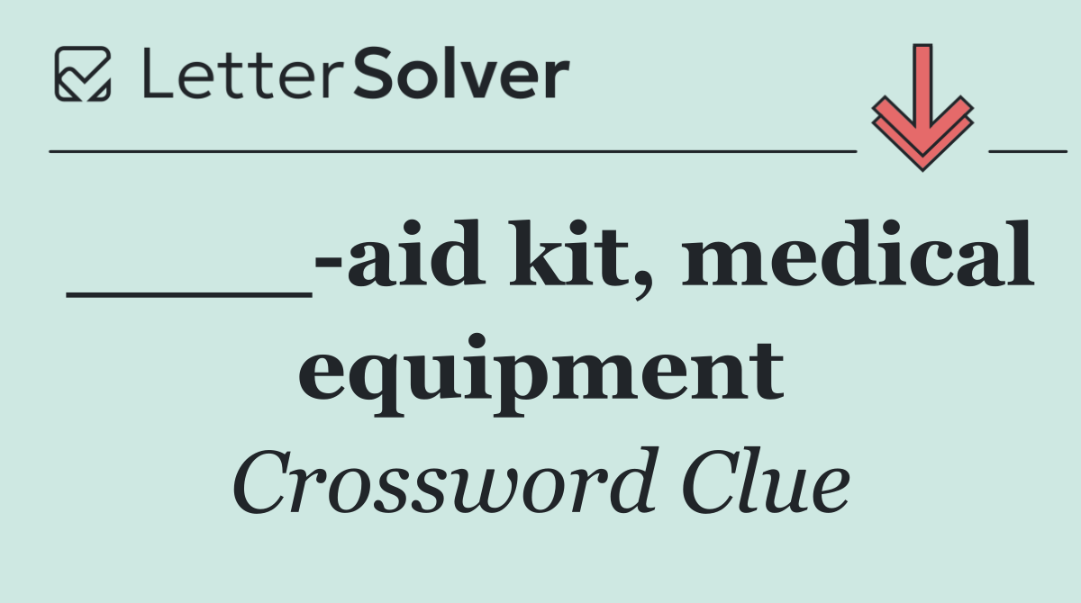 ____ aid kit, medical equipment