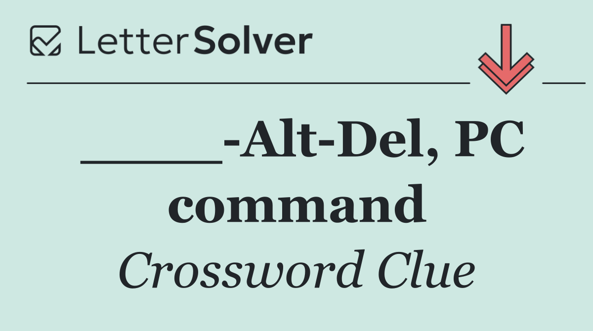 ____ Alt Del, PC command