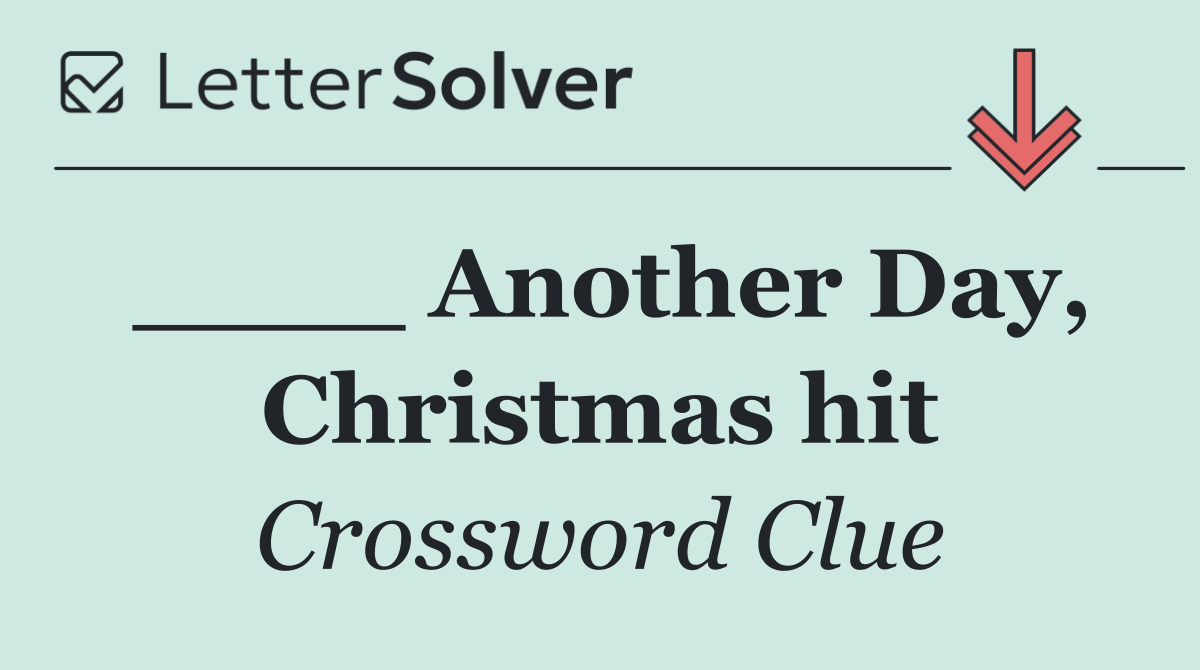 ____ Another Day, Christmas hit
