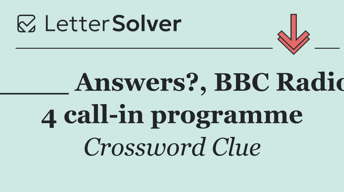 ____ Answers?, BBC Radio 4 call in programme