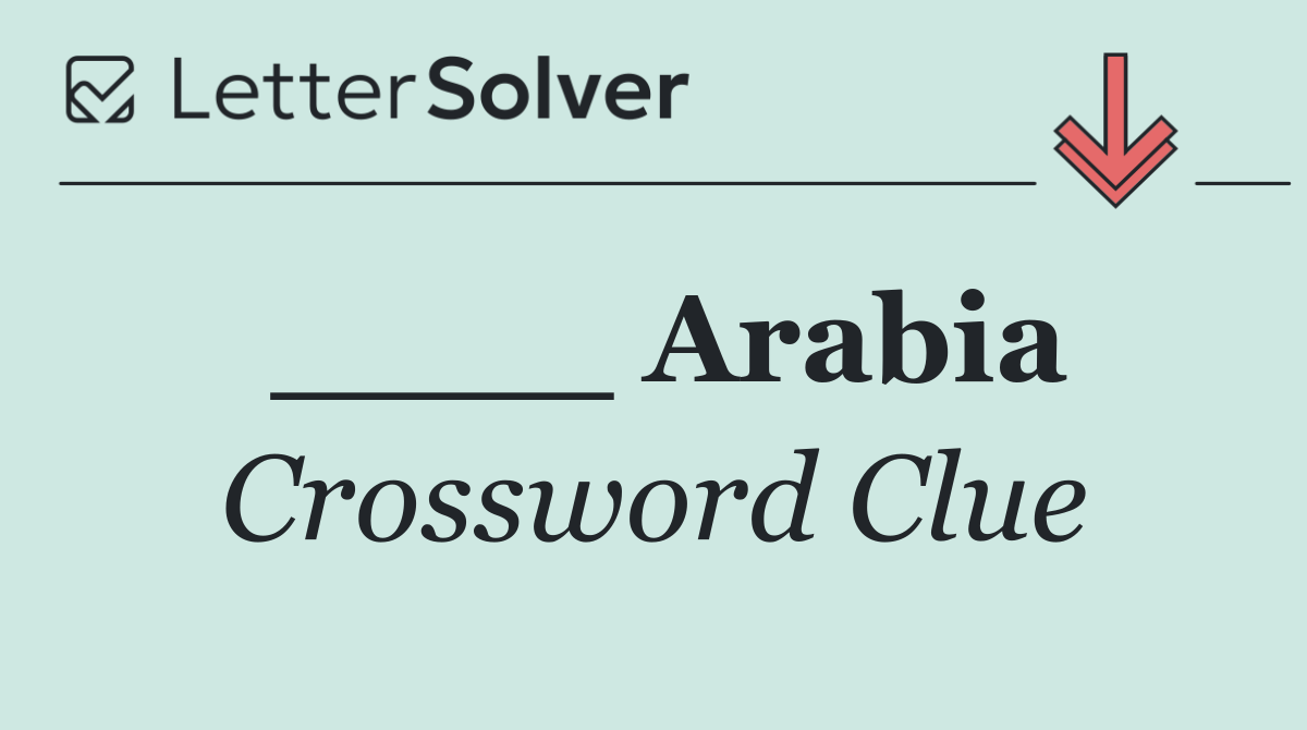 ____ Arabia