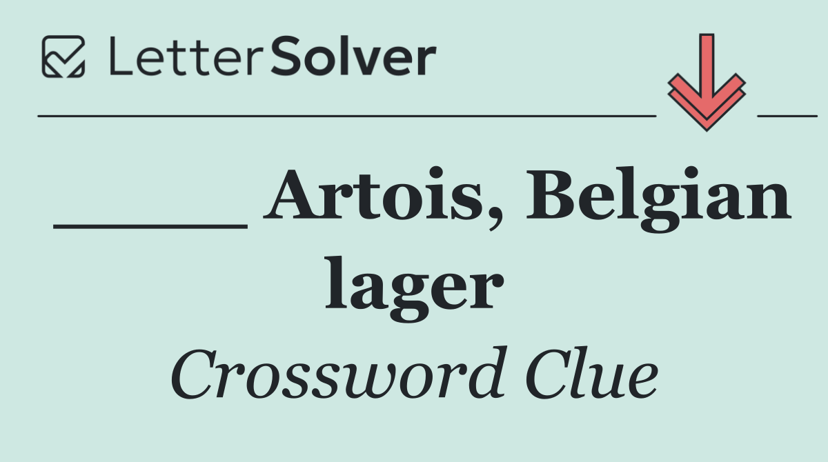 ____ Artois, Belgian lager