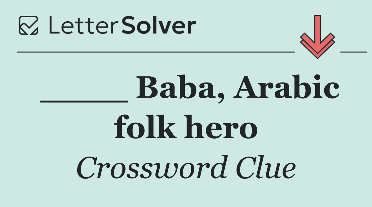 ____ Baba, Arabic folk hero