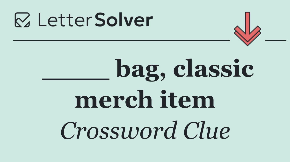 ____ bag, classic merch item