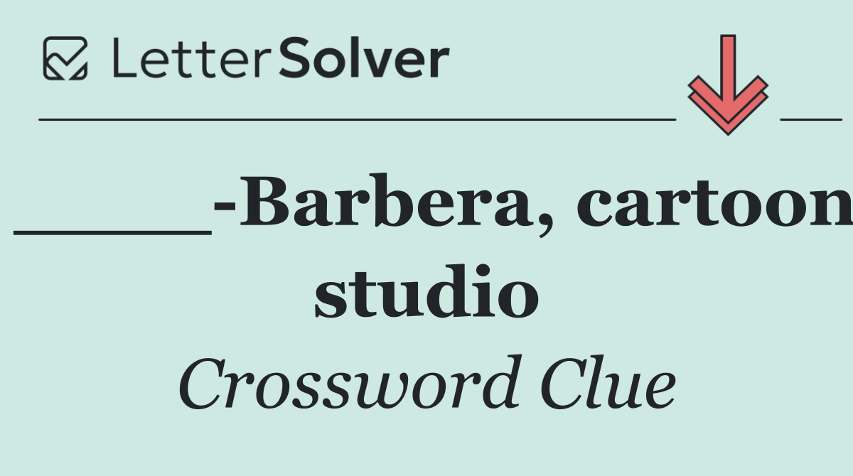 ____ Barbera, cartoon studio
