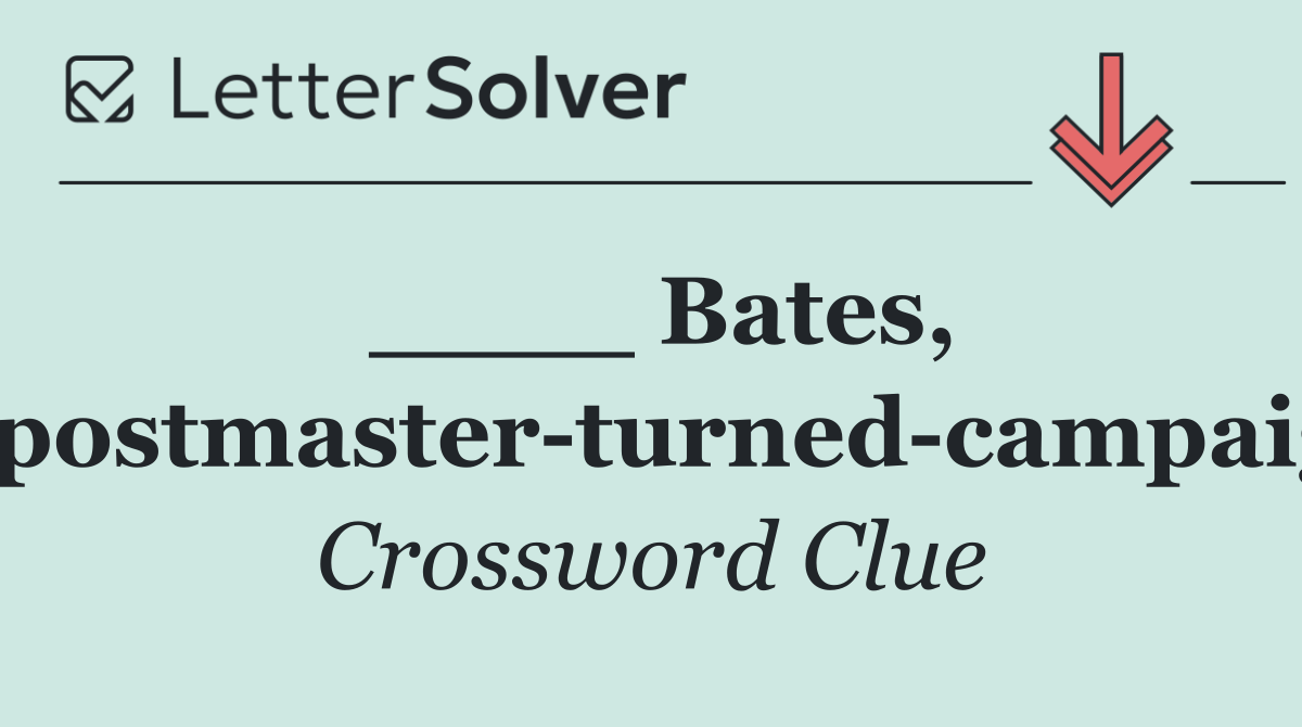 ____ Bates, sub postmaster turned campaigner