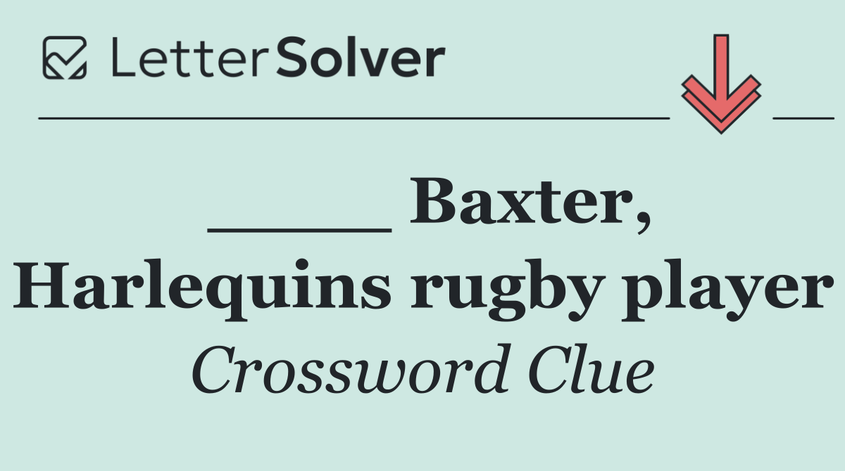 ____ Baxter, Harlequins rugby player
