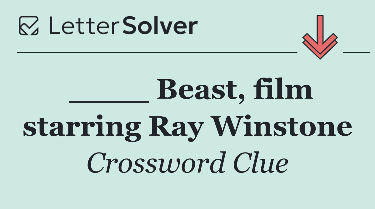 ____ Beast, film starring Ray Winstone